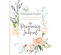 My Pregnancy Journal: From Bump To Baby: 40 Week Pregnancy Planner & Organizer Book [COLORED EDITION]