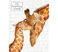 My Pregnancy Journal & Organizer Mother & Baby Giraffes: Keepsake Planner To Document Your Journey