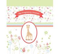 My Pregnancy Journal with Sophie la girafe (Sophie the Giraffe)