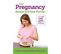 My Pregnancy Recipes & Meal Planner – 100+ Simple Healthy Ideas & Meal Plans – Hachette Livre