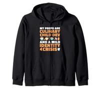 My Preps Are Culinary Child Dev And A Mild Crisis Zip Hoodie