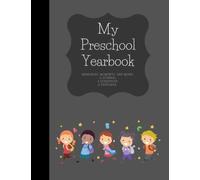 My Preschool Yearbook: Memories, Moments, and More! A Journal, A Scrapbook, A Keepsake