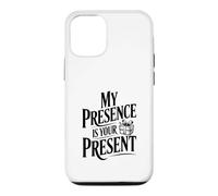 My Presence is Your Present Case for iPhone 12/12 Pro