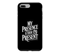 My Presence is Your Present Case for iPhone 7 Plus/8 Plus