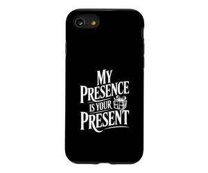 My Presence is Your Present Case for iPhone SE (2020) / 7/8