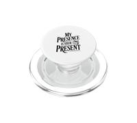 My Presence is Your Present PopSockets PopGrip for MagSafe