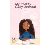 My Pretty Daily Journal: Write your story, track your goals, and create the life you imagine