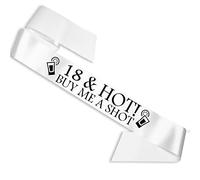 My Pretty Little Gifts 18 & Hot - Buy me a Shot! Party Sash 18th Birthday Night Going Out Sashes Accessory - White