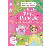 My Pretty Pink Princess Activity and Sticker Book: Bloomsbury Activity Books (Activity Books For Girls)