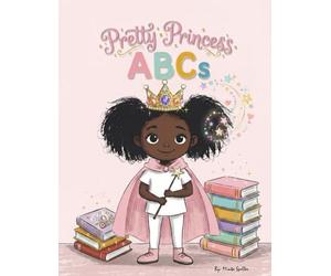 My Pretty Princess ABCs: An ABC Book for Girls with Positive Affirmations and Early Learning Fun