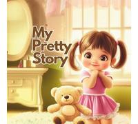 My Pretty Story: My Heart Is Beautiful, My Mommy Says So, 8.5 X 8.5 Paperback 33 Pages, Picture book for Young Readers