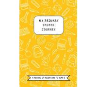My Primary School Journey: A Record of Reception to Year 6