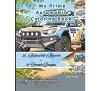My Prime Automobile Coloring Book: Creative and Detailed Automobile Coloring Pages for Teens and Enthusiasts Ages 10 and Up