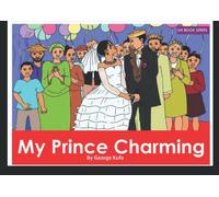 MY PRINCE CHARMING: By George Kufa (GK BOOK SERIES)