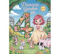 My Princess Garden Party: 4th Birthday Coloring Fun Book: A Dreamy Fourth Birthday Gift - Color a Beautiful Princess in a Summer Gown, a Prominent "4" ... Animal Friends, and Magical Garden Scenes.