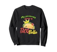 My Princess Name is Tacobelle Taco Sweatshirt