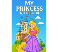 My Princess Notebook: Notebook by Louise for those who love Princesses