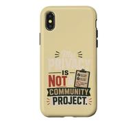 My Privacy Not A Community Project Funny Quote Sarcasm Case for iPhone X/XS