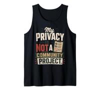 My Privacy Not A Community Project Funny Quote Sarcasm Tank Top