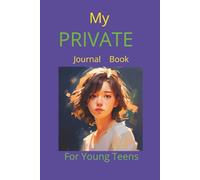 My Private Journal Book: For the Growing Years