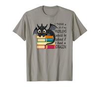 My Problems Solved if I Had Dragon_Mythical Fantasy Reading T-Shirt