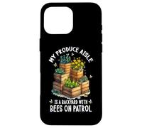 MY PRODUCE AISLE IS A BACKYARD WITH BEES ON PATROL Case for iPhone 16 Pro Max