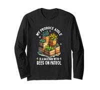 My Produce Aisle is A Backyard with Bees ON Patrol Long Sleeve T-Shirt