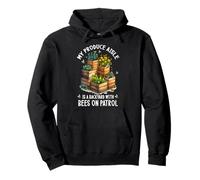 MY PRODUCE AISLE IS A BACKYARD WITH BEES ON PATROL Pullover Hoodie