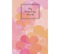 My Productivity Journal - Success Starts Here