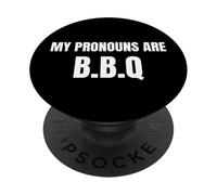 My Pronouns Are BBQ Funny Sarcastic Bold Text Tees and More PopSockets Adhesive PopGrip