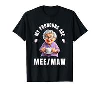 My Pronouns are Mee Maw Funny Nana Grandma Meme Gifts T-Shirt