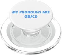 My Pronouns Are Ob/Cd Funny Mental Health Awareness Design!! PopSockets PopGrip for MagSafe