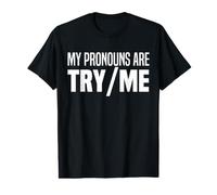 My Pronouns are Try Me Funny I Identify As A Threat Value Graphic T-Shirt