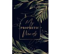 My Prophetic Words Journal: My Prophetic Words Keepsake Notebook to record personal prophetic words