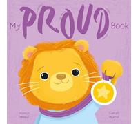 My Proud Book: A Picture Book on Understanding and Managing Emotions (My Feelings)