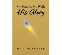 My Psalms My Walk His Glory