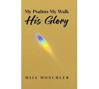 My Psalms My Walk His Glory