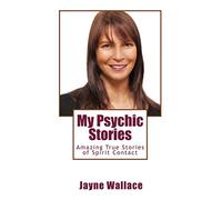 My Psychic Stories: Amazing True Stories of Spirit Contact