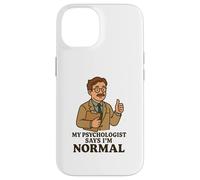 My Psychologist Says I'm Normal Color Case for iPhone 14