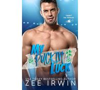 My Puckin' Luck: A Steamy Roommates to Lovers Hockey Romance (The Puckers)