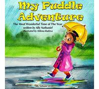 My Puddle Adventure: Volume 1 (The Most Wonderful Time of the Year)