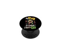 My Pug Is Calling... I Have to Go - Pug Lover PopSockets Adhesive PopGrip