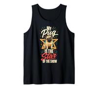 My Pug is the Star of the Show Tank Top