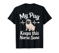 My Pug Keeps This Nurse Sane Cute Pug Nurse T-Shirt