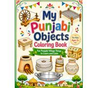 My Punjabi Objects Coloring Book: Traditional Punjabi Village Things for Kids to Learn and Color