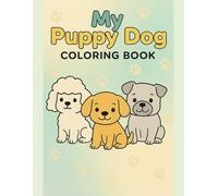 My Puppy Dog Coloring Book: Cute Puppies to Color for Kids Ages 2-8