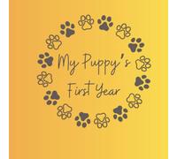 My Puppy's First Year: A journal to document your puppy's first year