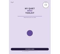My Quiet Mind Toolkit: Stop the Spin Cycle in Your Head (PivotMindra Children's Wellbeing Series)