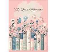 My Quiet Moments: A Soft Floral Pink Journal for Reflection, Mindfulness & Self-Care | 8.5 x 11 Lined Pages with Decorative Footers