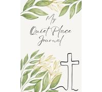 My Quiet Place: A Focused Bible Study Journal